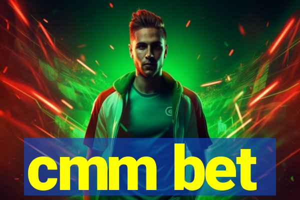 cmm bet
